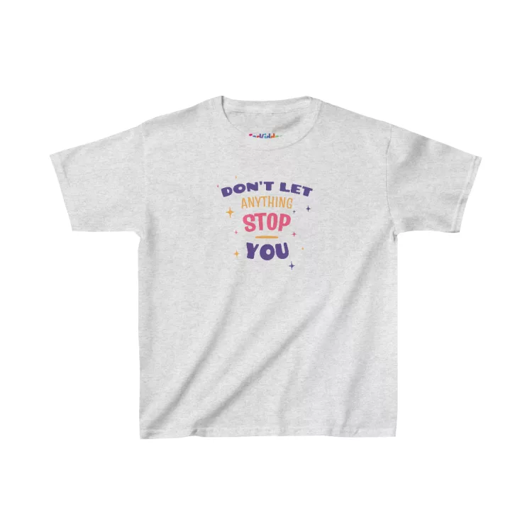 Girl Don't Let Anything Stop You Quote Kids T-Shirt