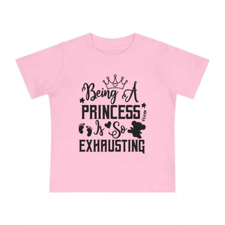 Girls Being a Princes is So Exhausting Baby Short Sleeve T-Shirt Pink